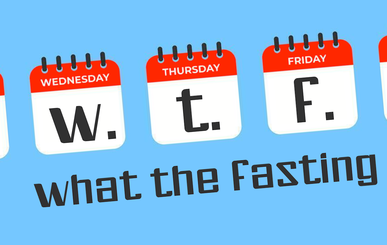 WTF Fasting